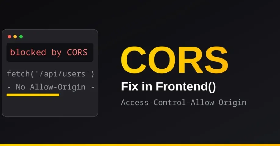Browser window showing fetch blocked by CORS next to bold CORS Fix in Frontend text