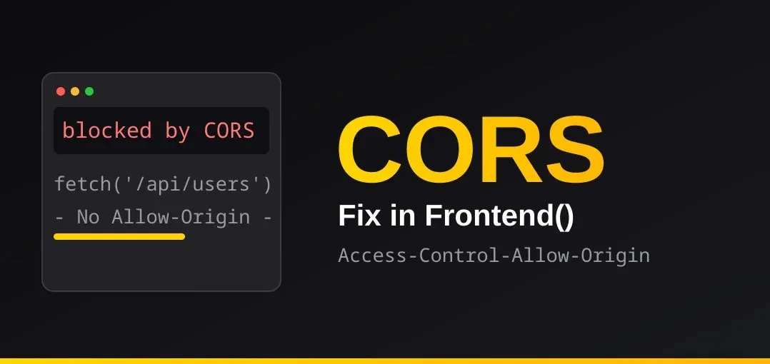Browser window showing fetch blocked by CORS next to bold CORS Fix in Frontend text